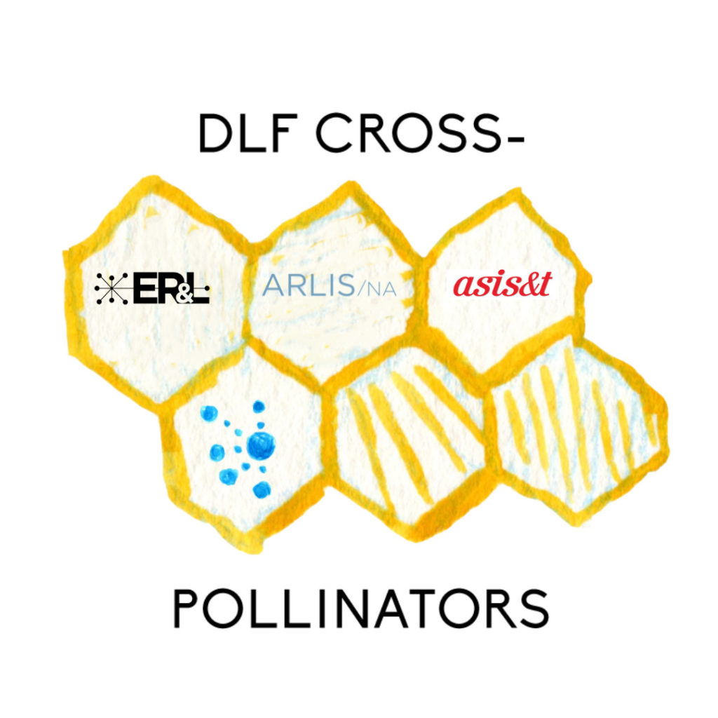 honeycomb illustration & text: DLF Cross-Pollinators; within the honeycombs are logos for partner organizations: ER&L, ARLIS/NA, ASIS&T